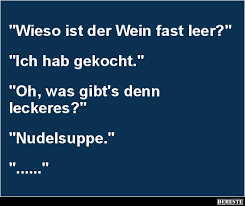 Wieso Ist Der Wein Fast Leer Lustige Bilder Sprüche Witze Echt