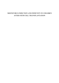 Baby and toddler often affected. Pdf Immune Reconstitution And Clearance Of Human Adenovirus Viremia In Pediatric Stem Cell Recipients