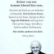 I'd like to link a video by british actor anthony hopkins (uploaded on 17th may 2020 on his facebook page): Keine Zeit Und Keine Kraft Zum Laufen Das Tut Weh Es Kommt Einem Vor Wie Ein Kalter Entzug Aber Manchmal Ist Es S Es Tut Weh Sag Die Wahrheit Komisch