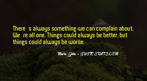 Maybe you would like to learn more about one of these? Top 46 There S Always Something Better Quotes Famous Quotes Sayings About There S Always Something Better