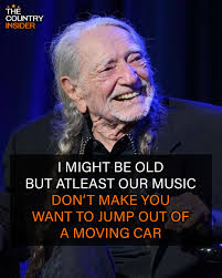 Willie Nelson might have a few more miles