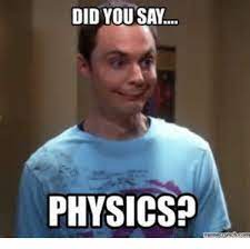 20 Physics Meme For Physics Nerds Sayingimages Com Mechanics Memes Physics Physics Memes