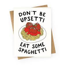 Don T Be Upsetti Eat Some Spaghetti Greeting Cards Lookhuman