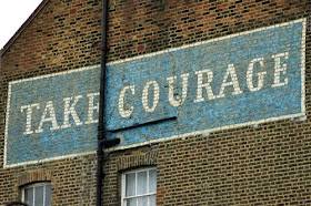 take courage
