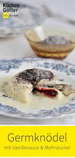Germknodel Mit Vanillesauce Und Mohnzucker Rezept Rezepte Germknodel Rezept Vanillesauce