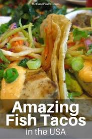 Check spelling or type a new query. 8 Great Amazing Fish Tacos In Us For Taco Tuesday Or Any Day Mccool Travel