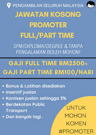 Females sales promoters in uae supermarkets & hypermarkets. Maukerja On Twitter Jawatan Kosong Promoter Full Part Time Pengambilan Dari Seluruh Malaysia Minimum Spm Latihan Akan Disediakan Klik Link Dan Log Masuk Menggunakan Fb Untuk Mohon Promoter Part Time Https T Co K4z26hvwvo Promoter