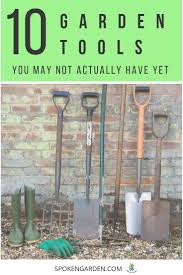 Which Garden Tools Are You Missing From Your Tool Collection In Spoken Garden S Top 10 Garden Tool Garden Tools Garden Tool Organization Indoor Gardening Kit