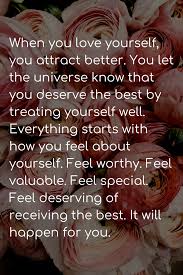 Cause if you like the way you look that much oh baby you should go and love yourself and if you think that i'm still holdin' on to somethin' you should. When You Love Yourself You Attract Better You Let The Universe Know That You Deserve The Best By Feeling Happy Quotes You Deserve Better Quotes Happy Quotes