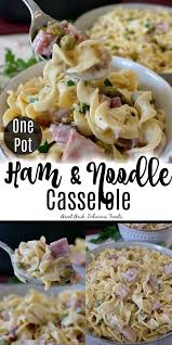 One Pot Ham And Noodle Casserole Great Grub Delicious Treats Ham And Noodle Casserole Healthy Casserole Recipes Leftover Ham Recipes