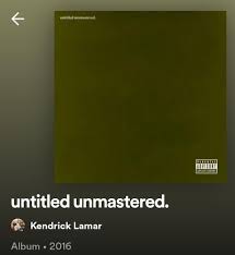 untitled unmastered is better than drakes entire discography :  rfantanoforever