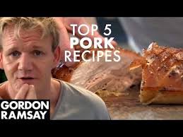 Gordon Ramsay S Top 5 Pork Recipes Youtube Gordon Ramsey Recipes Gordon Ramsay Recipe Pork Recipes