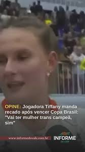 A jogadora de vôlei do Osasco, Tiffany, fez um forte desabafo esse fim de  semana após ser campeã da Copa Brasil., Durante a entrevista, a atleta, que  é a primeira transexual a disputar a modalidade em ...