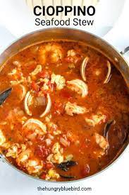 Classic Cioppino Seafood Stew The Hungry Bluebird Recipe Cioppino Recipe Fish Stew Recipes Seafood Stew Recipes