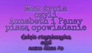 We did not find results for: Mem Zycia Czyli Annabeth I Pansy Pisza Opowiadanie Lekcja Oragnizacyjna Czyli Nasza Klasa 7a Samequizy
