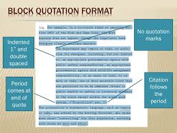 Block quotations should be used in moderation, typically when using another writer's words is a more effective way of illustrating an idea. Block Quotes Mla An Introduction To Mla And Apa Documentation Ppt Download Dogtrainingobedienceschool Com