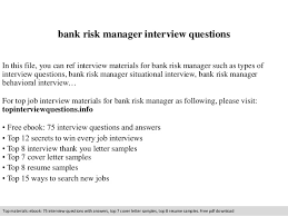 Market risk management seeks to manage risk, facilitate efficient risk/return decisions, reduce volatility in operating performance and provide transparency into the firm's market risk profile for senior management, the board of directors and regulators. Bank Risk Manager Interview Questions