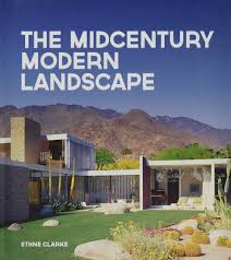 Look through landscaping pictures in different colors. The Midcentury Modern Landscape Amazon De Clarke Ethne Fremdsprachige Bucher