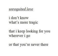 And there is no greatness where there is not simplicity, goodness, and truth. 50 Best Unrequited Love Quotes And Sayings