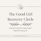 The Good Girl Recovery Circle event image