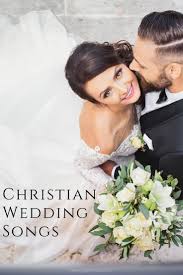 Christian Wedding Songs In 2020 Christian Wedding Songs Christian Wedding Wedding Songs