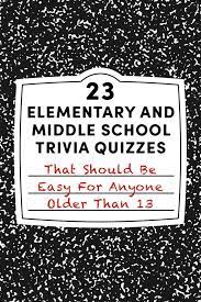 Apr 09, 2019 · old testament bible trivia questions for kids. 23 Elementary And Middle School Trivia Quizzes That Should Be Easy For Anyone Older Than 13