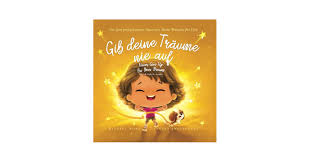 Amazon.com: Gib deine Träume nie auf: Deutsch-englische Ausgabe (Never Give  Up On Your Dreams: German-English edition) (Die „Bedingungslose  Liebe“-Reihe (Deutsch-englische Ausgabe)) (German Edition): 9781761337970:  Wong, Michael, Eugene, Brooke ...