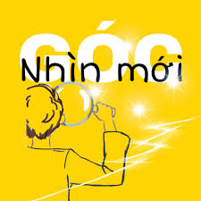 GÓC NHÌN MỚI