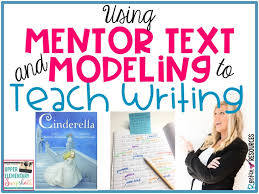 using mentor text and modeling to teach writing upper