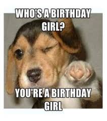 Happy Birthday Meme Funny For Her 50 Happy Birthday Dog Memes Funny Memes Funny Happy Birthday Meme Happy Birthday Quotes Funny Happy Birthday Funny