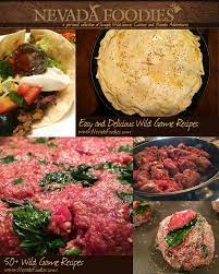 50 Easy Wild Game Recipes Including Elk Venison Antelope Chukar And More Easy And Delicious Recipes Fool Anyo Game Food Wild Game Recipes Venison Recipes