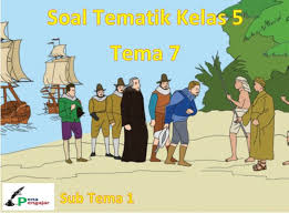 Maybe you would like to learn more about one of these? Kumpulan Soal Tematik Kelas 5 Tema 7 Subtema 1 Dan Kunci Jawaban