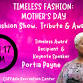 Timeless Fashion: A Mother's Day Tribute Fashion Show & Awards