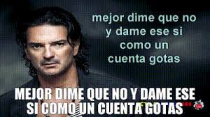 Sobre el músico guatemalteco ricardo arjona. Yarn Mejor Dime Que No Y Dame Ese Si Como Un Cuenta Gotas Ricardo Arjona Dime Que No Letra Video Gifs By Quotes 254e48b7 ç´—