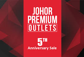 Check spelling or type a new query. Johor Premium Outlets 5th Anniversary Sale Johor Now
