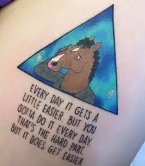 Well, maybe if my secretary also refused to get an abortion, i would be. Bojack Tattoo I Got Today Fusion Of Several Themes In The Show Bojackhorseman