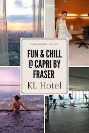 The number of offices nearby make it convenient for business travelers. Chill Have Fun At Capri By Fraser Kuala Lumpur Hotel Review Mybeautycravings Malaysia Travel Kuala Lumpur Hotel