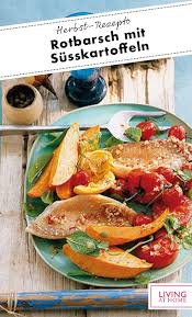 Rotbarsch Mit Susskartoffeln Rezept Rezept In 2020 Rezepte Susskartoffel Rezepte Susskartoffel