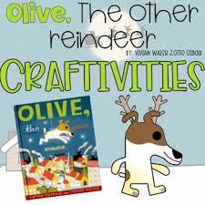 Olive The Other Reindeer Craftivity Worksheets Tpt
