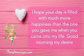 32) good morning to my wife, who is the bounce in my step and the twinkle in my eyes. Morning Wishes Quotes For Her