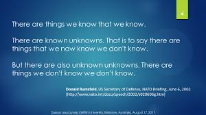 Donald rumsfeld, a forceful u.s. The Science Of Things We Don T Know We Don T Know Brhp Between A Rock And A Hard Place