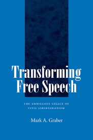 Transforming Free Speech by Mark A. Graber