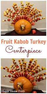 Here are 20+ best thanksgiving decor ideas. Turkey Fruit Kabob Centerpiece From Vxxhappy Home Fairy Thanksgiving Fruit Thanksgiving Fun Thanksgiving Kids