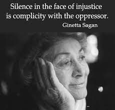 Nick donohue is president & ceo at the nellie mae. Silence In The Face Of Injustice Is Complicity With The Oppressor Ginetta Sagan Human Rights Quotes Injustice Quotes Sisterhood Quotes