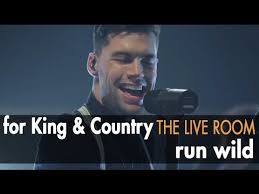 For King Country Run Wild Official Live Room Session King And Country For King And Country Country Songs