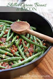 Skillet Green Beans Bacon Bean Recipes Veggie Dishes Green Beans With Bacon
