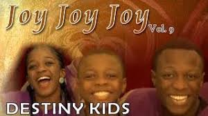 The onitsha, nigeria based group is also known as destiny kids. Destiny Kids Joy Joy Joy Free Music Download