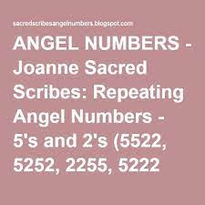 Joanne Sacred Scribes Repeating Angel Numbers 5 S And 2 S 5522 5252 2255 5222 Etc Angel Numbers Angel Number Meanings Numbers