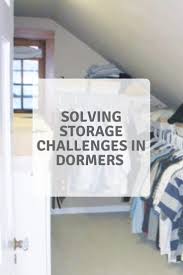 Maybe you would like to learn more about one of these? Solving Storage Challenges In Dormers With Sloped Ceilings
