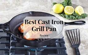 Top 8 Best Cast Iron Grill Pan In 2021 Review Chef S Resource